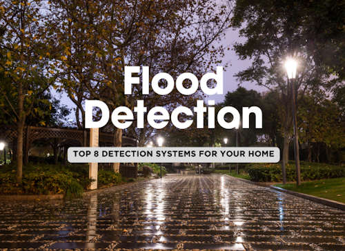 The Top 8 Flood Detection Systems for Your Home