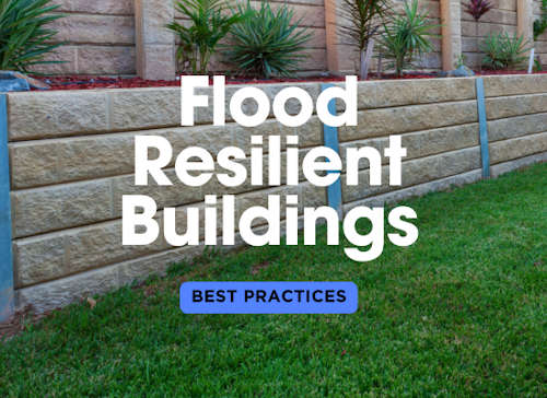 How to Design Flood-Resilient Buildings: Best Practices