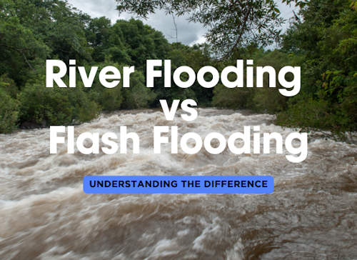 River Flooding vs. Flash Flooding