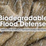 50 Biodegradable Materials for Eco-Friendly Flood Barriers